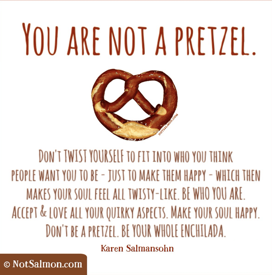 Quotes About Being Different don't be pretzel