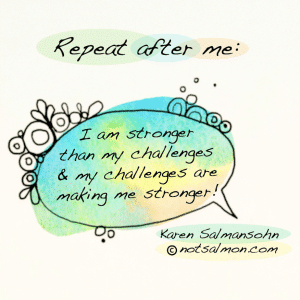 stronger than challenges quote karen salmansohn