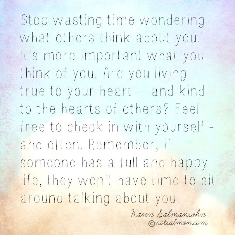 Stop wasting time wondering what others think. Here's how. 