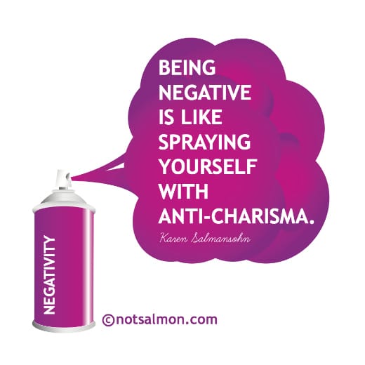 negative spraying yourself with anti-charisma karen salmansohn