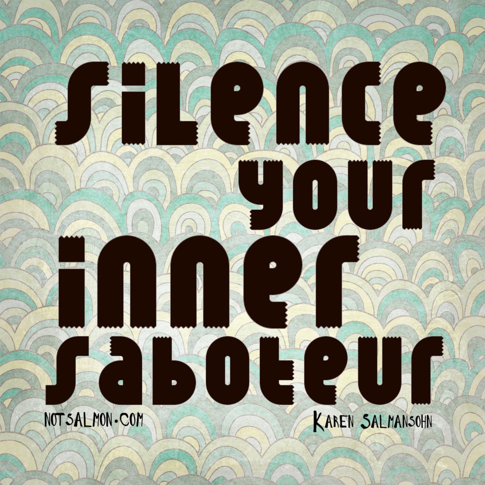 silence your inner saboteur karen salmansohn quote