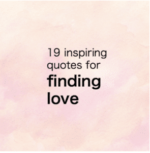 Here are 20 inspiring quotes on finding love 