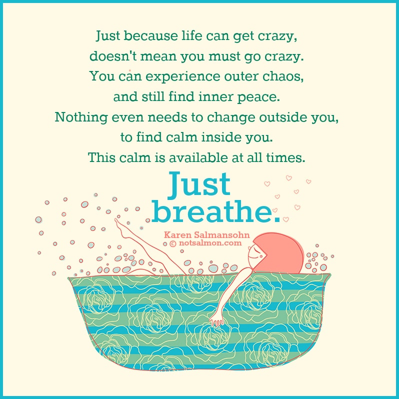 life crazy breathe karen salmansohn