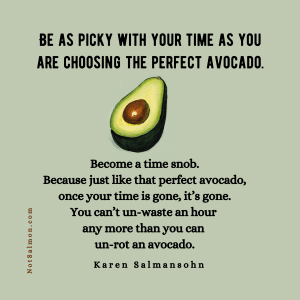 be a time snob avocado