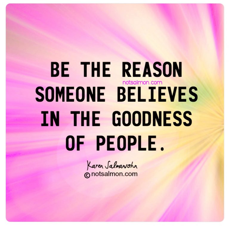 be the reason believes goodness karen salmansohn