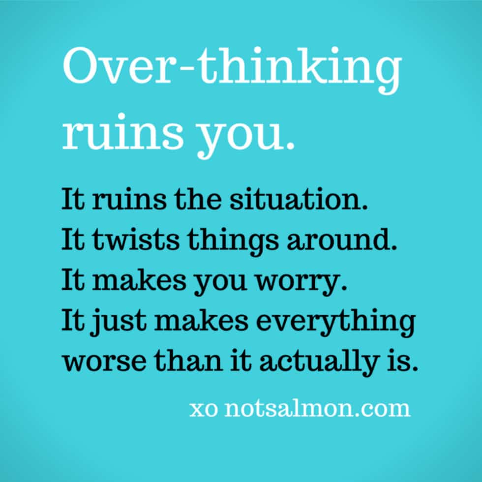over-thinking ruins you