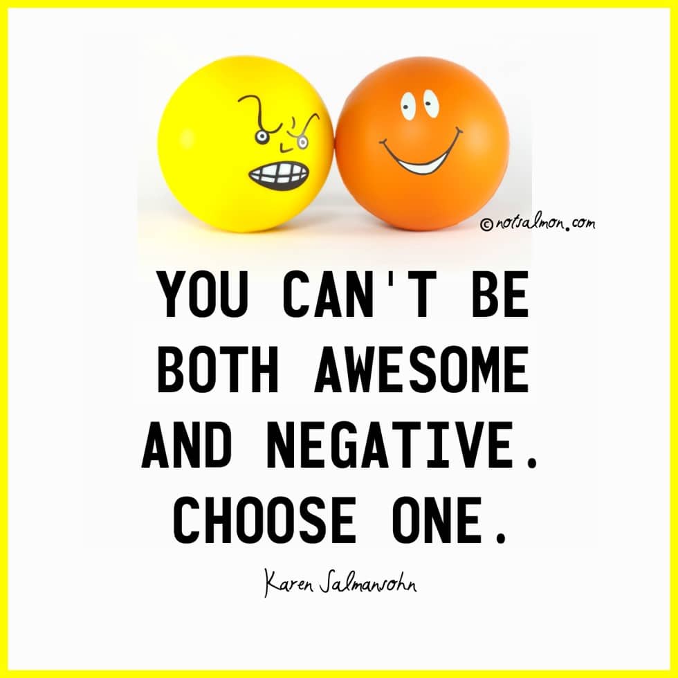 choose to be awesomely positive instead of negative