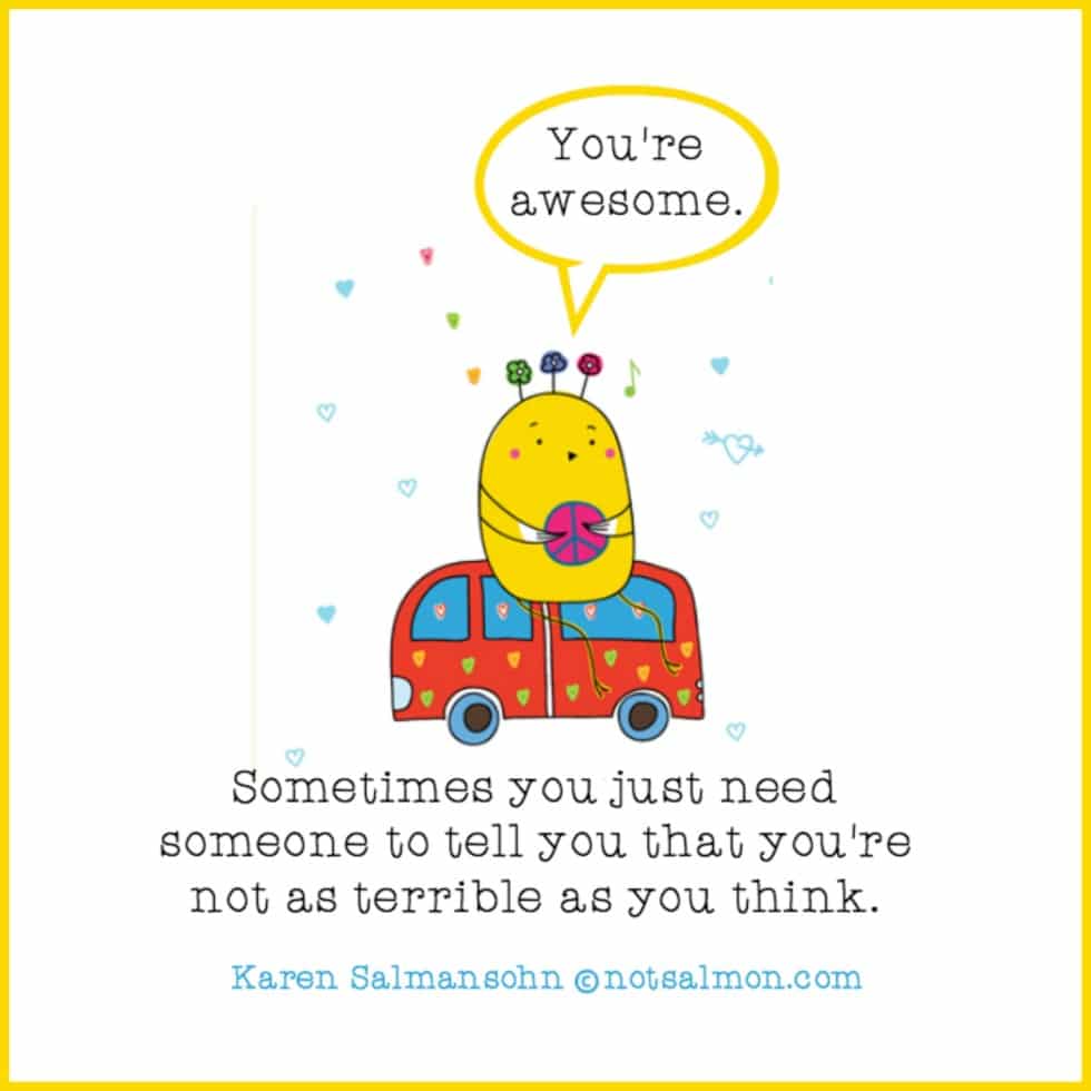 you are awesome quote karen salmansohn