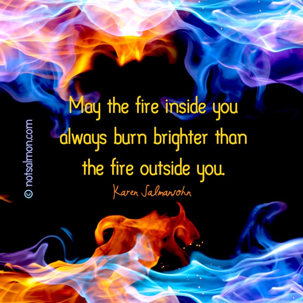 Inspirational Quotes fire inside of you