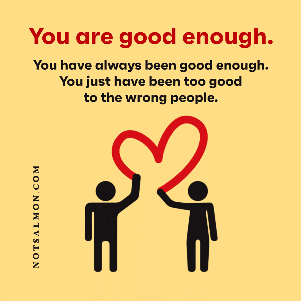 unloved quote about being good enough karen salmansohn