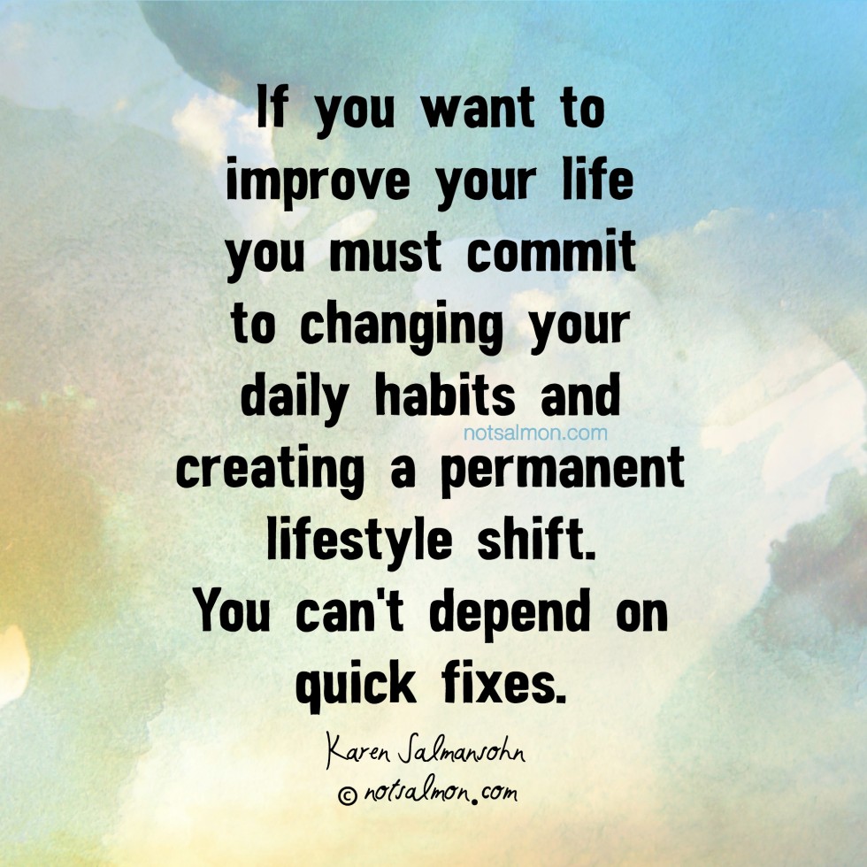 improve your life by changing your habits in a permanent way