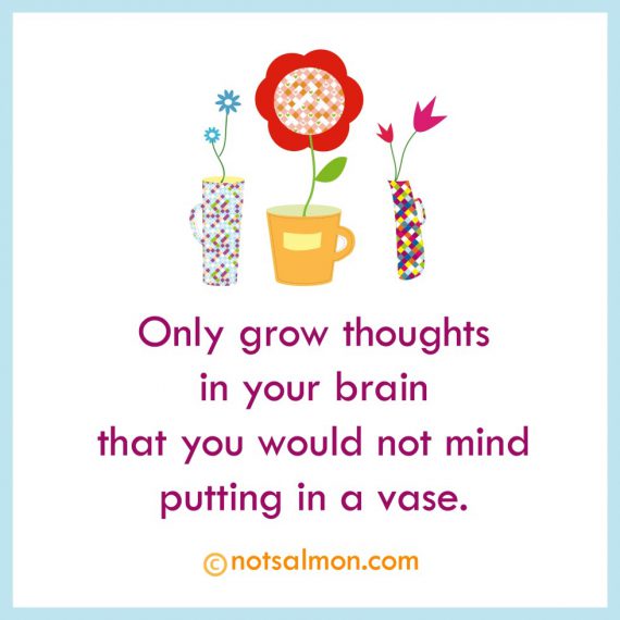 quote-thoughts-grow-vase1-570x570.jpg
