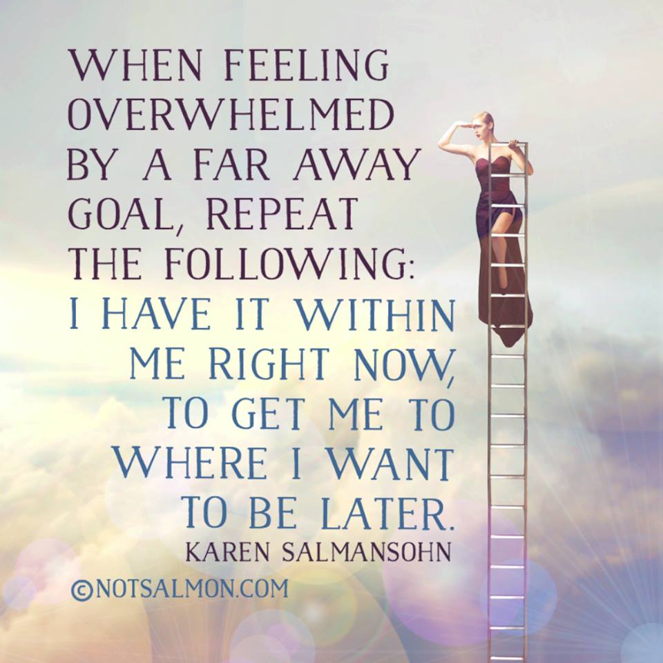 Feeling overwhelmed have it in you to get what you want