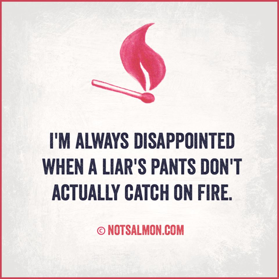 liar's pants don't actually catch on fire quote