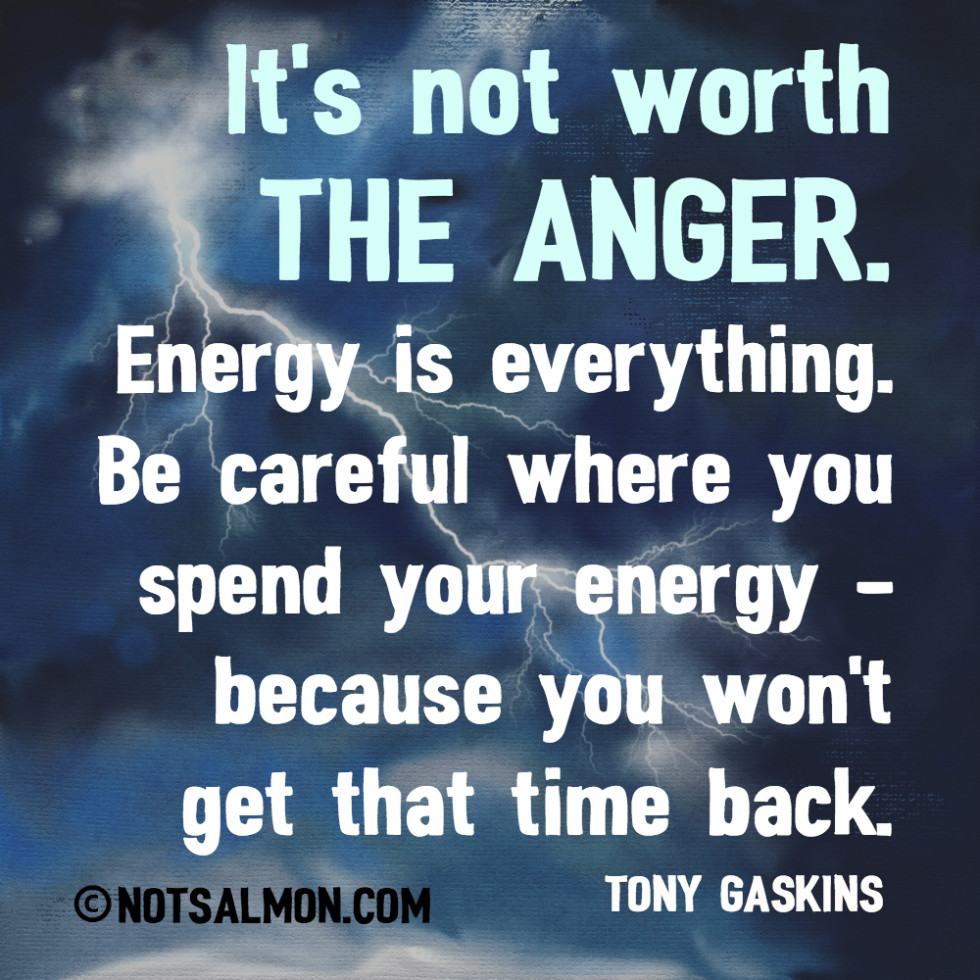 QUOTE ANGER ENERGY TONY GASKIN