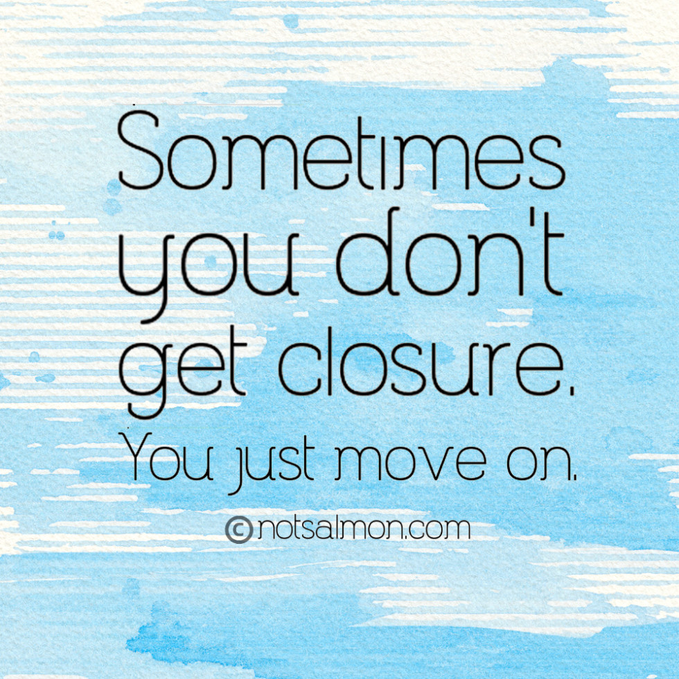 quotes closure move on