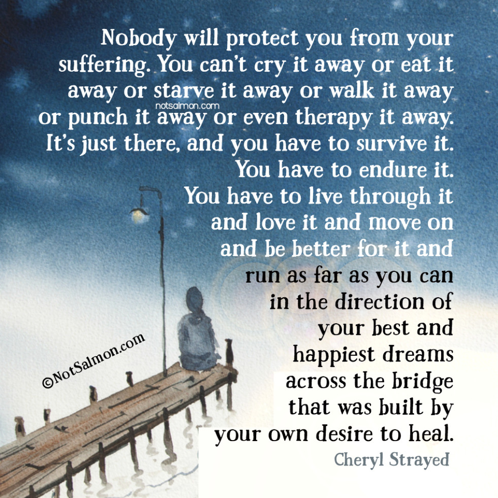 cheryl strayed quote nobody protect you from suffering