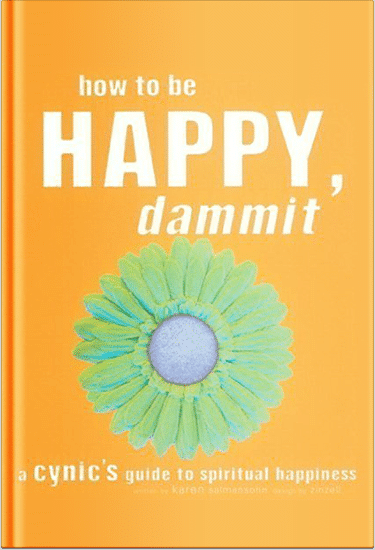 how to be happy dammit