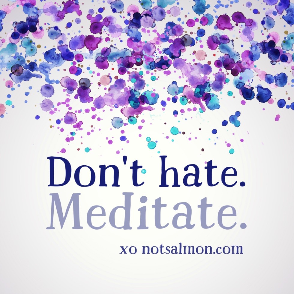 quote hate meditate med