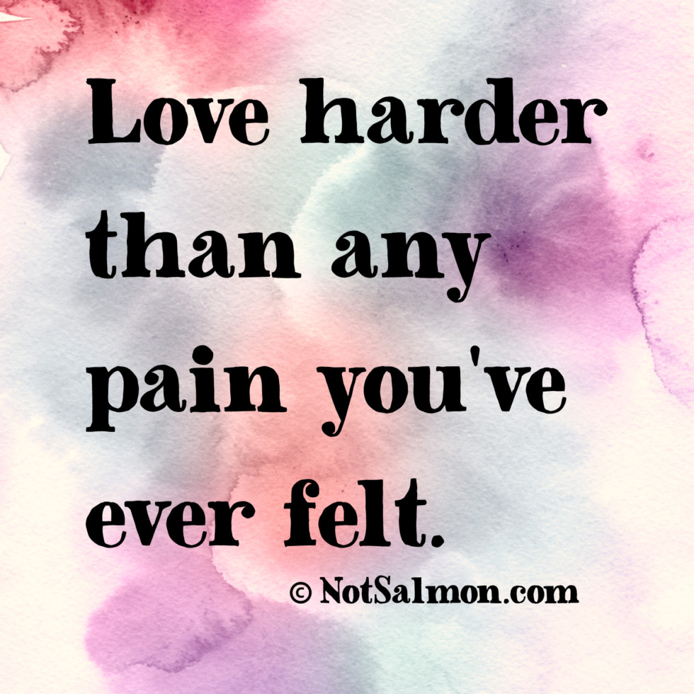 quote love harder pain