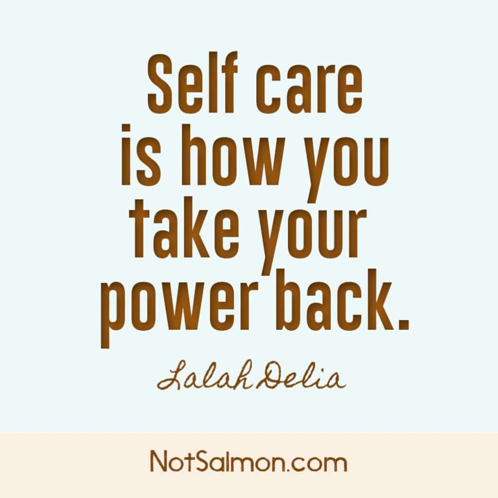 self care quote notsalmon.com design