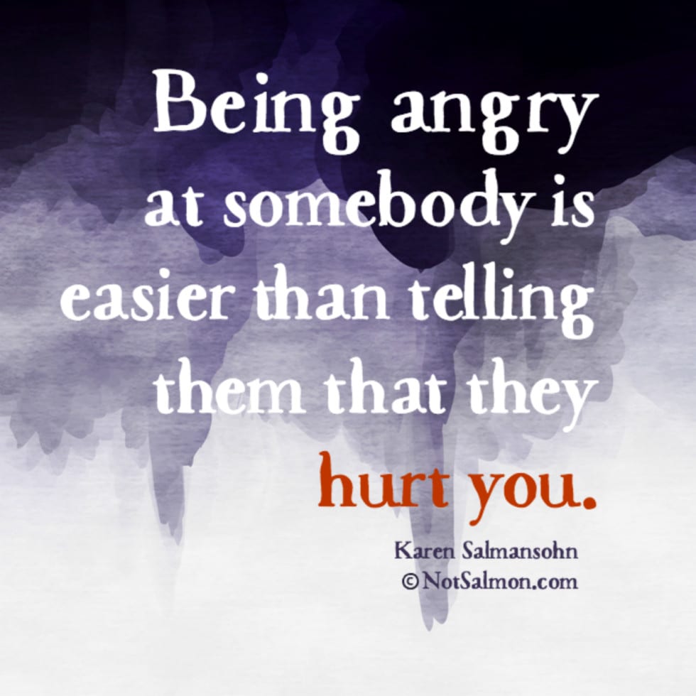 Being angry at somebody is easier than telling them they