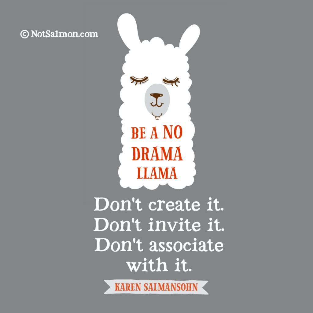 Toxic People Quote about Drama Llamas Karen Salmansohn