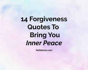 14 Forgiveness Quotes To Bring You Inner Peace