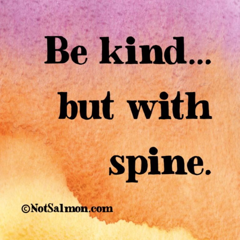 be kind but with spine