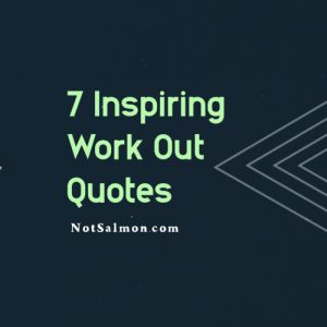 7 Inspiring Work Out Quotes For Fitness Motivation