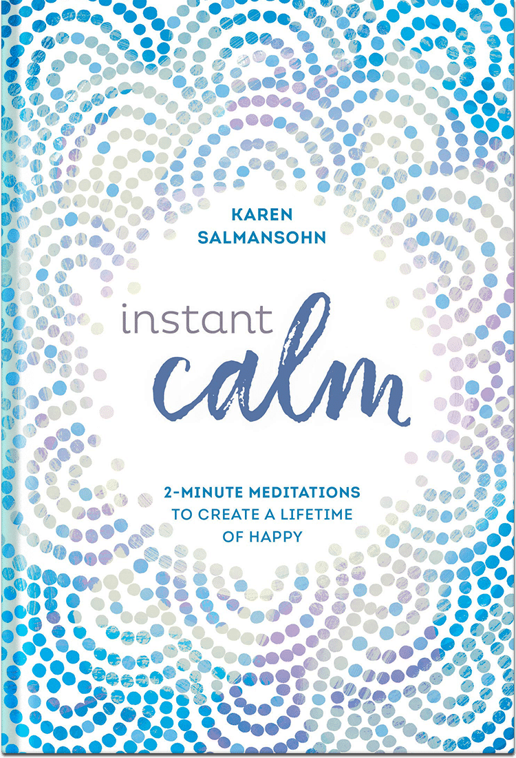 Instant Calm simple 2 minute meditations by Karen Salmansohn