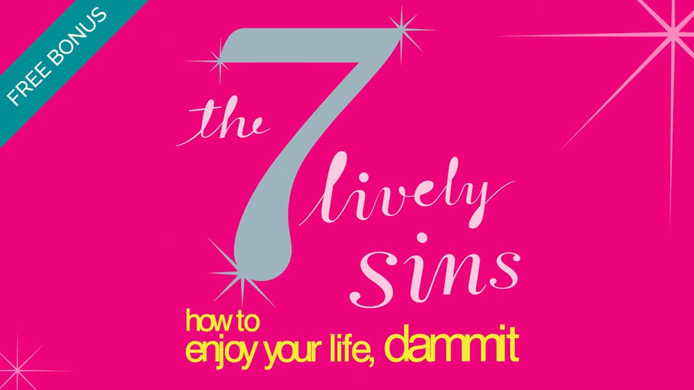 Free Bonus - 7 Lively Sins eBook by Karen Salmansohn