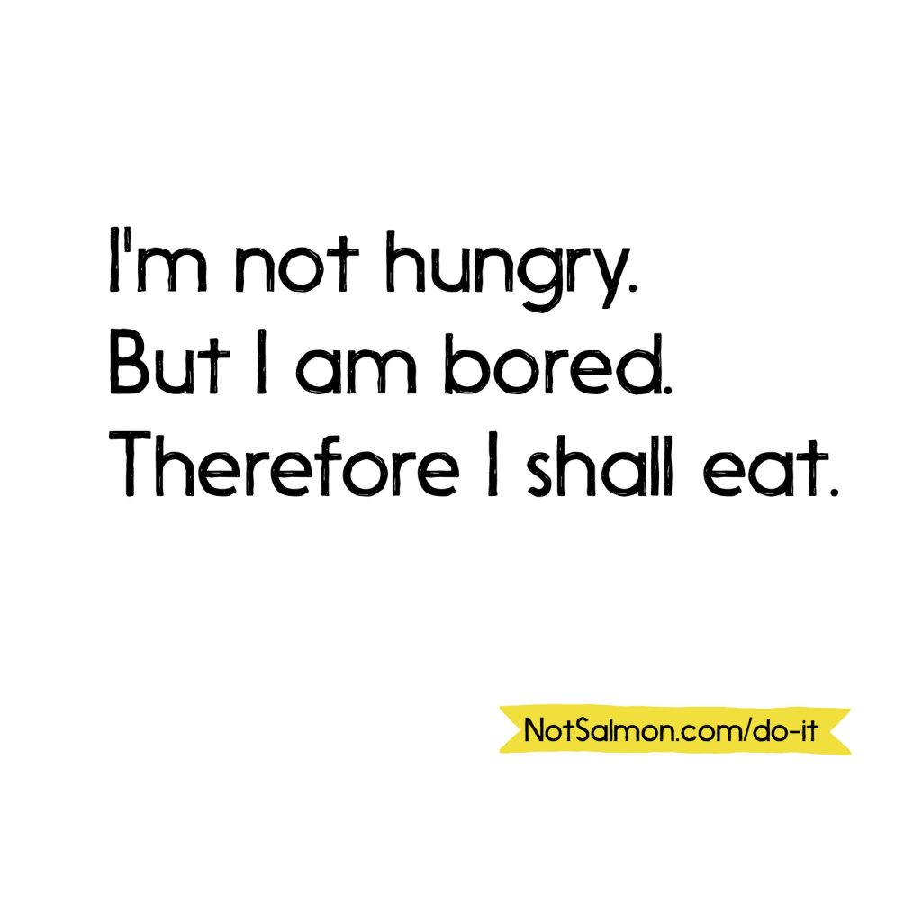 quote about hunger and boredom