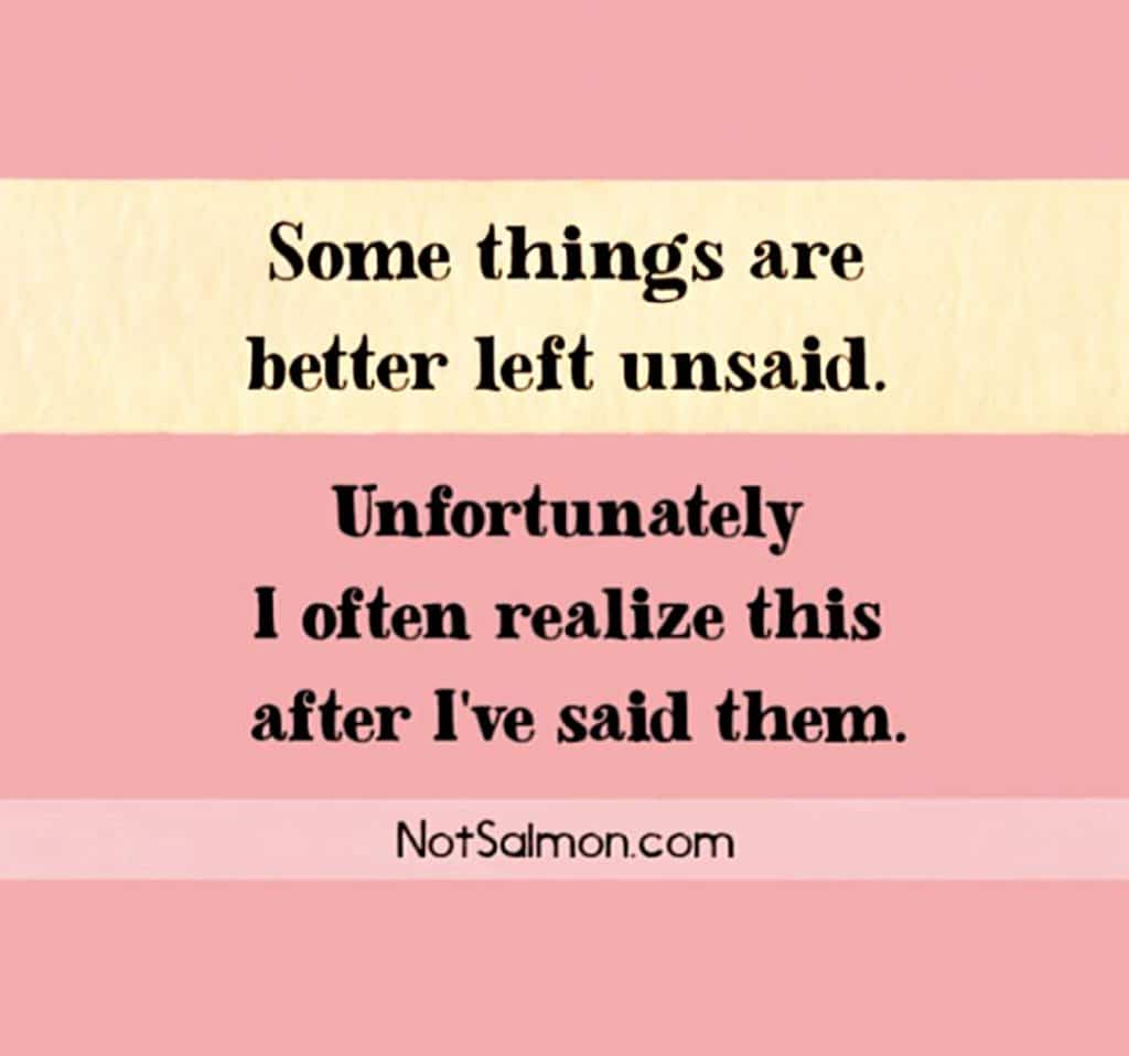 short Quotes Which Are funny about things left unsaid