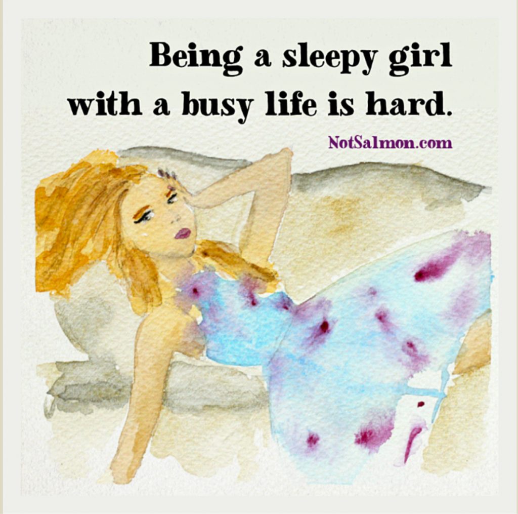 being a sleepy girl with a busy life is hard quote