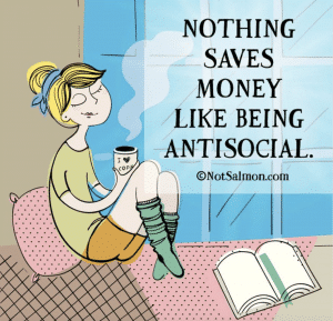 nothing saves money like being anti social quote karen salmansohn notsalmon.com