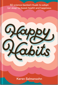 Happy Habits by Karen Salmansohn