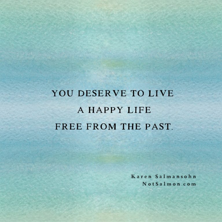 you deserve happy life free from the past