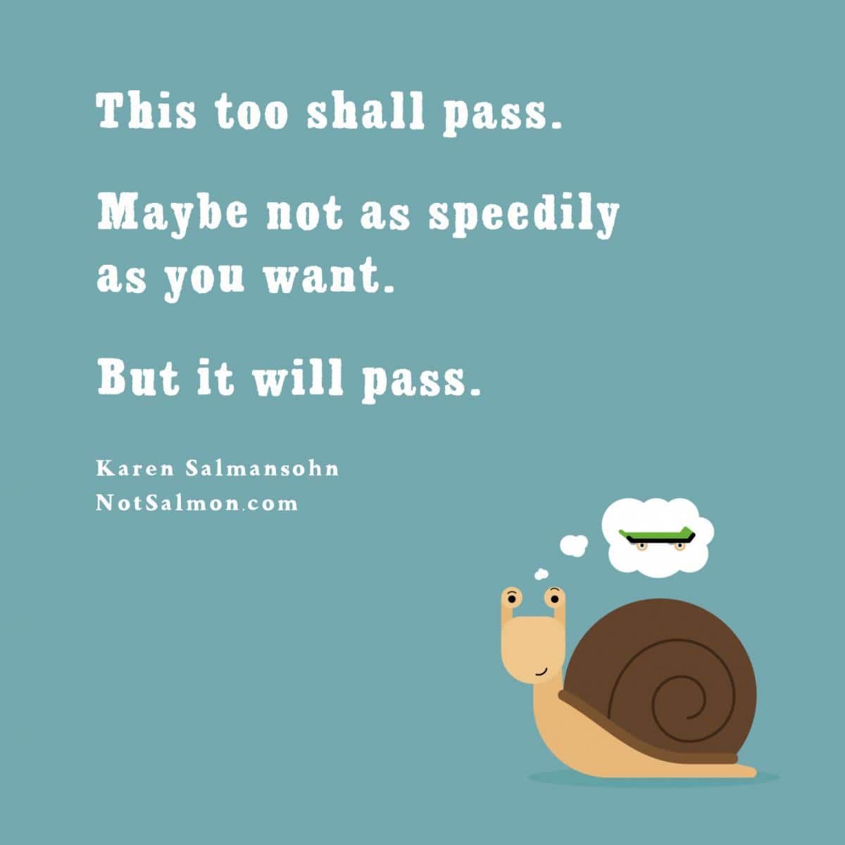 this too shall pass karen salmansohn quote