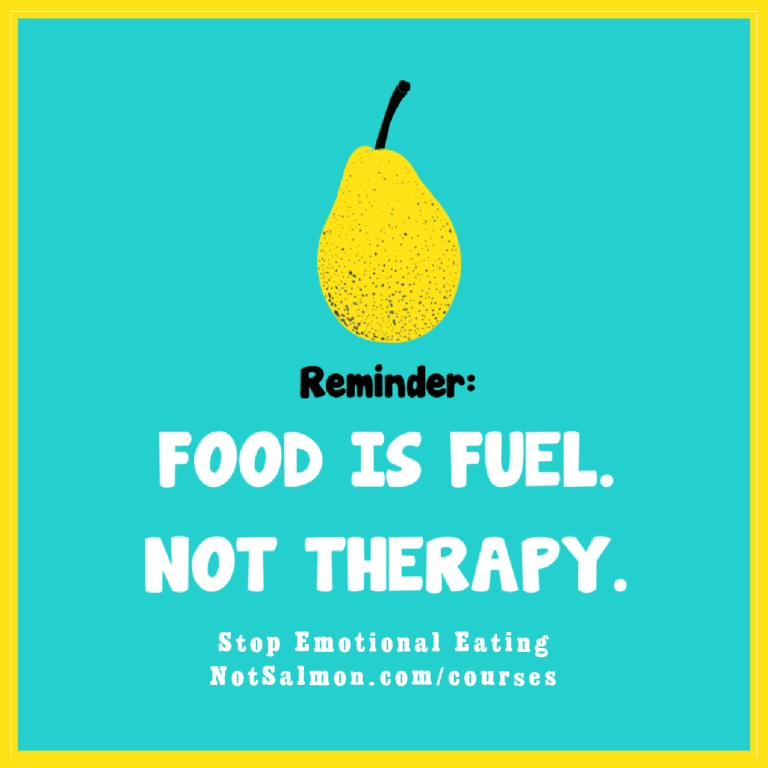 Food is fuel not therapy