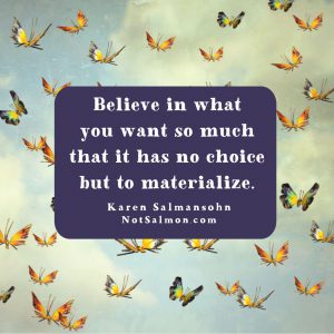 believe in what you want materialize Get More Clients When You're Self-Employed