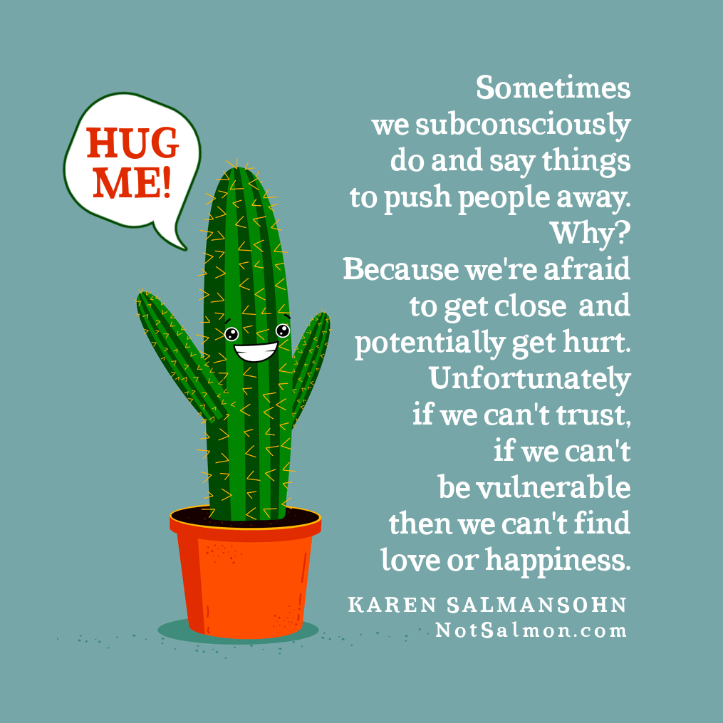 quote subconsciously push people away cactus