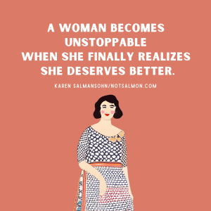 woman unstoppable deserves